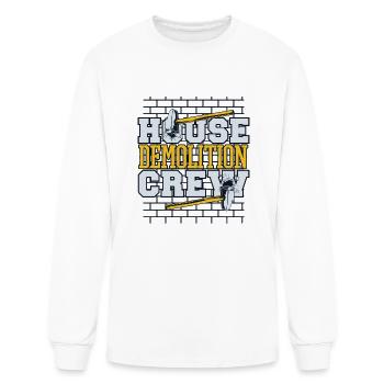 House Demolition Crew Home Wrecker Experts House - Men's Long Sleeve T-Shirt - white - Front