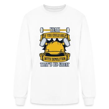 If You Could Help With Demolition Experts House - Men's Long Sleeve T-Shirt - white - Front