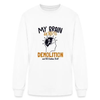 My Brain is 95% Demolition Home Wrecker House - Men's Long Sleeve T-Shirt - white - Front