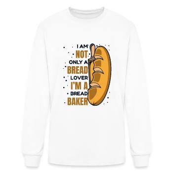 Not Only A Bread Lover Bread Maker Bread Dough - Men's Long Sleeve T-Shirt - white - Front