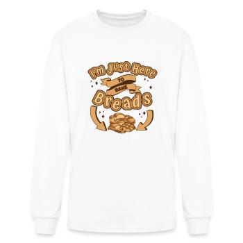 Just Here To Bake Breads Bread Maker Bread Dough - Men's Long Sleeve T-Shirt - white - Front