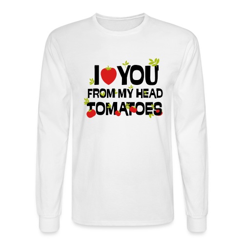 I love you from my head tomatoes - Men's Long Sleeve T-Shirt