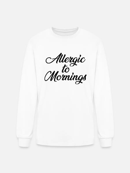 Allergic To Mornings - Men's Long Sleeve T-Shirt - white