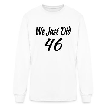 We Just Did 46 - Men's Long Sleeve T-Shirt - white - Front