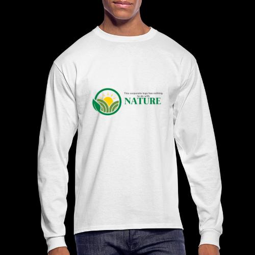 What is the NATURE of NATURE? It's MANUFACTURED! - Men's Long Sleeve T-Shirt