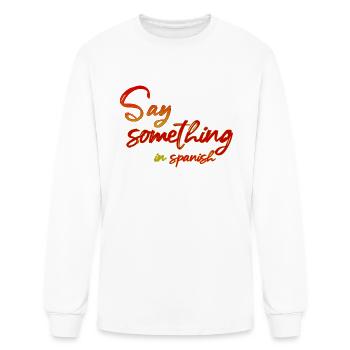 Say Something In Spanish - Men's Long Sleeve T-Shirt - white - Front