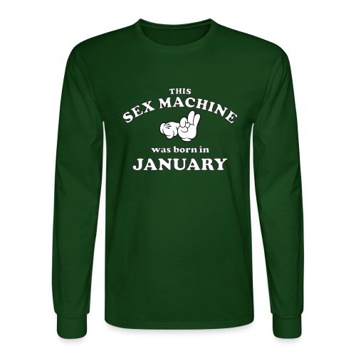 This Sex Machine Was Born In January - Men's Long Sleeve T-Shirt