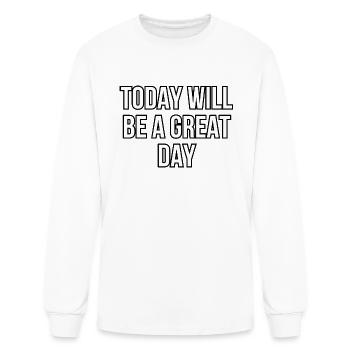 today will be a great day - Men's Long Sleeve T-Shirt - white - Front
