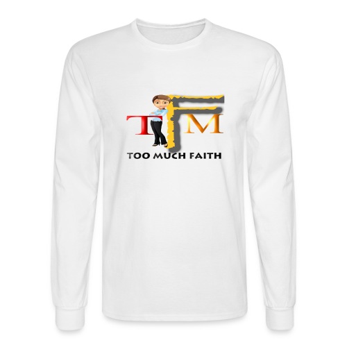Too Much Faith - Men's Long Sleeve T-Shirt