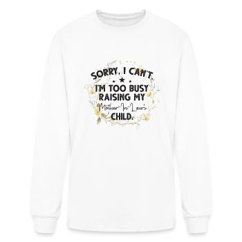 I Can't I'm Too Busy Raising - Men's Long Sleeve T-Shirt - white - Front