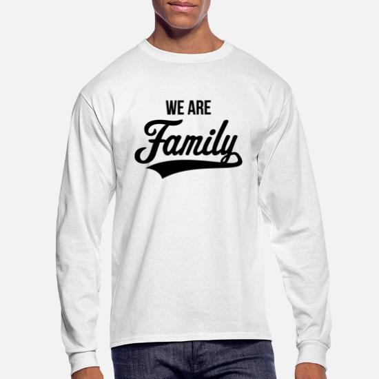 We Are Family' Men's Longsleeve Shirt | Spreadshirt