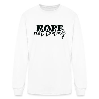 Nope Not Today - Men's Long Sleeve T-Shirt - white - Front