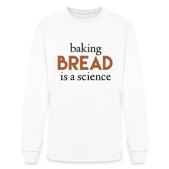 Baking Bread Is A Science - Men's Long Sleeve T-Shirt - white - Front