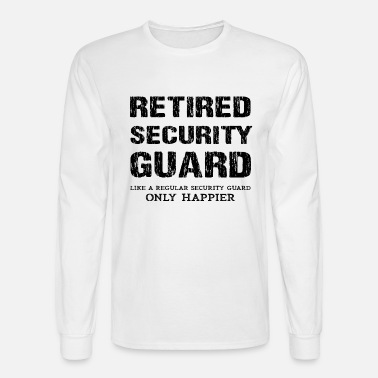 Funny Retired Security Guard Retirement Quote' Men's T-Shirt | Spreadshirt