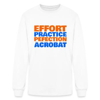 Effort To Perfection For Acrobat - Men's Long Sleeve T-Shirt - white - Front