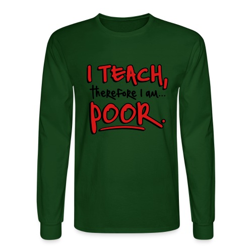 Teach therefore poor - Men's Long Sleeve T-Shirt