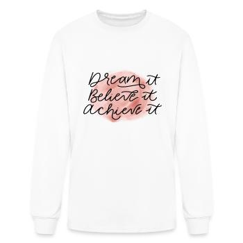 Dream it believe it achieve it - Men's Long Sleeve T-Shirt - white - Front