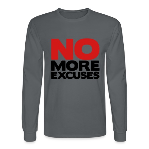 No More Excuses - Men's Long Sleeve T-Shirt