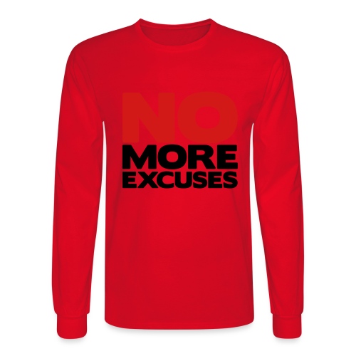 No More Excuses - Men's Long Sleeve T-Shirt