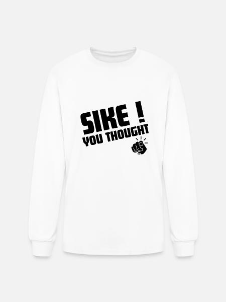 sike you thought! - Men's Long Sleeve T-Shirt - white