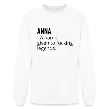 Anna a Name Given to Fucking Legends - Men's Long Sleeve T-Shirt - white - Front