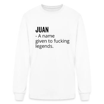 Juan a Name Given to Fucking Legends - Men's Long Sleeve T-Shirt - white - Front
