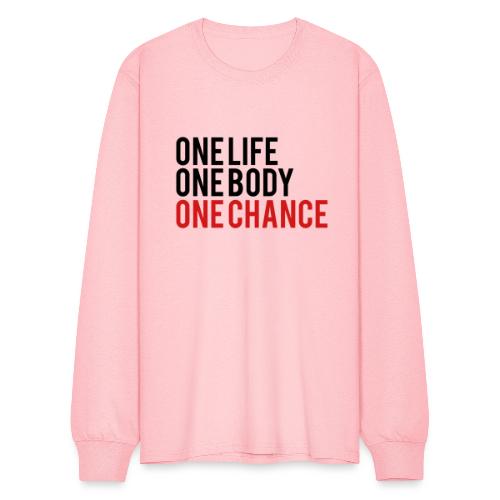 One Life One Body One Chance - Men's Long Sleeve T-Shirt