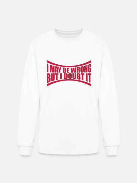 I may be wrong - Men's Long Sleeve T-Shirt - white