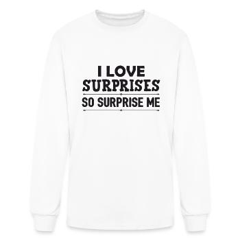 I Love surprises so surprise me - Men's Long Sleeve T-Shirt - white - Front