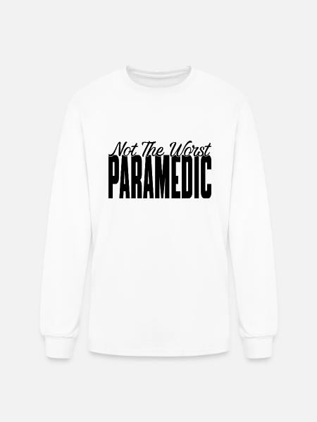 Not The Worst Paramedic - Men's Long Sleeve T-Shirt - white