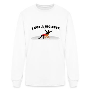 I GOT A BIG DECK - Men's Long Sleeve T-Shirt - white - Front