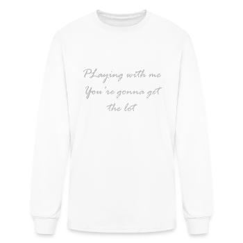 Playing with me you're gonna get the lot - Men's Long Sleeve T-Shirt - white - Front