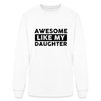 Daughter Gifts Awesome Like My Daughter - Men's Long Sleeve T-Shirt - white - Front