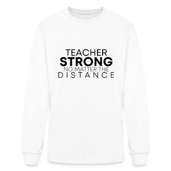 Teacher Strong No Matter The Distance - Men's Long Sleeve T-Shirt - white - Front