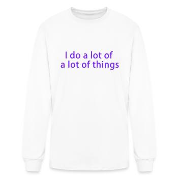 I do a lot of a lot of things Vector - Men's Long Sleeve T-Shirt - white - Front