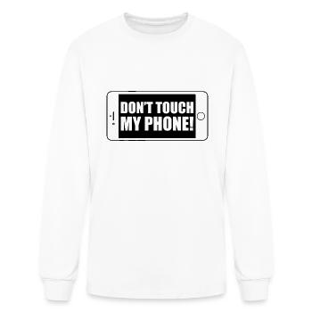 Don t Touch My Phone - Men's Long Sleeve T-Shirt - white - Front