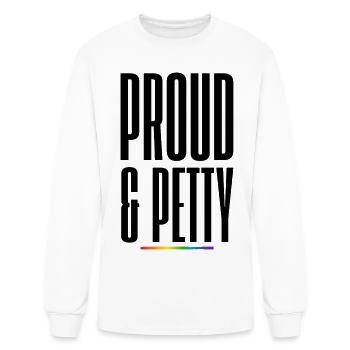Proud & Petty LGBTQ Pride Shirt – Funny Queer Prid - Men's Long Sleeve T-Shirt - white - Front