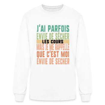 J'ai Parfois Envie De Sécher Les Cours Mais Je Me - Men's Long Sleeve T-Shirt - white - Front