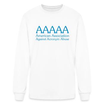 AAAAA American Association Against Acronym Abuse - Men's Long Sleeve T-Shirt - white - Front