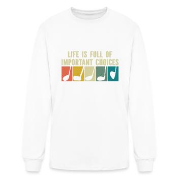 Life Is Full Of Important Choices - Men's Long Sleeve T-Shirt - white - Front