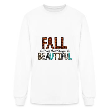 Fall Is Proof That Change Is Beautiful - Men's Long Sleeve T-Shirt - white - Front