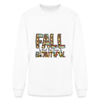 Fall Is Proof That Change Is Beautiful - Men's Long Sleeve T-Shirt - white - Front