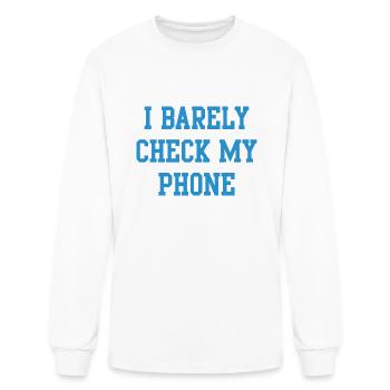 I Barely Check My Phone - Men's Long Sleeve T-Shirt - white - Front