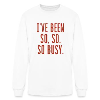 I’ve Been So So So Busy - Men's Long Sleeve T-Shirt - white - Front