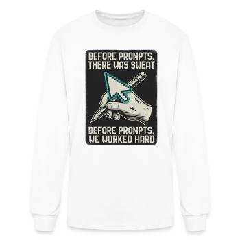 Hard Work Before Prompts - Men's Long Sleeve T-Shirt - white - Front