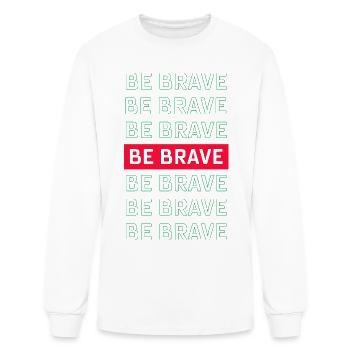 Be Brave Merch - Men's Long Sleeve T-Shirt - white - Front