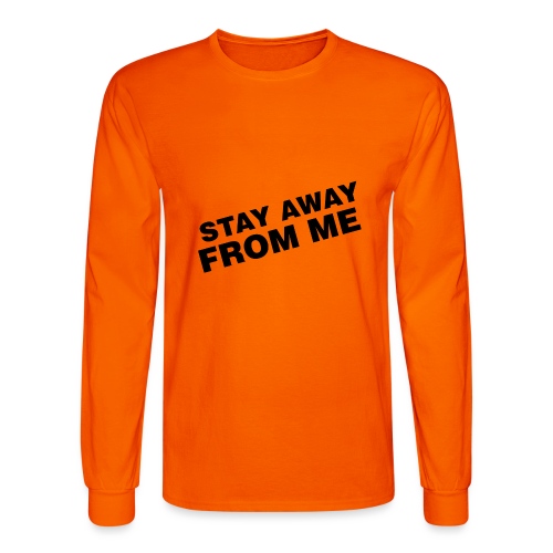 Stay Away From Me - Men's Long Sleeve T-Shirt