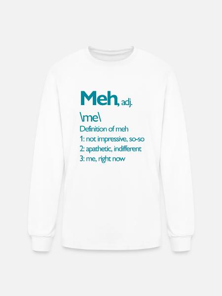 Meh right now - Men's Long Sleeve T-Shirt - white