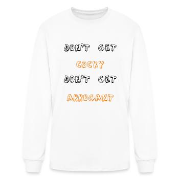 DONT GET COCKY DONT GET ARROGANT blue - Men's Long Sleeve T-Shirt - white - Front