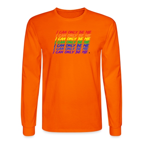 I Can Only Be Me (Pride) - Men's Long Sleeve T-Shirt